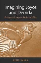 book Imagining Joyce and Derrida: Between Finnegans Wake and Glas