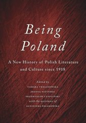 book Being Poland: A New History of Polish Literature and Culture since 1918