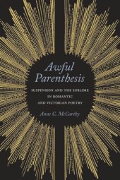 book Awful Parenthesis: Suspension and the Sublime in Romantic and Victorian Poetry