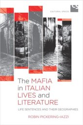 book The Mafia in Italian Lives and Literature: Life Sentences and Their Geographies