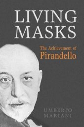 book Living Masks: The Achievement of Pirandello