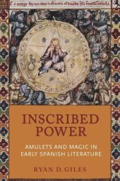 book Inscribed Power: Amulets and Magic in Early Spanish Literature