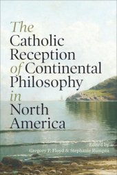 book The Catholic Reception of Continental Philosophy in North America