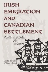 book Irish Emigration and Canadian Settlement: Patterns, Links, and Letters