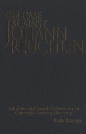 book The Case Against Johann Reuchlin: Social and Religious Controversy in Sixteenth-Century Germany