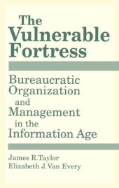 book The Vulnerable Fortress: Bureaucratic Organization and Management in the Information Age