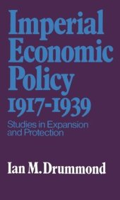 book Imperial Economic Policy 1917-1939: Studies in Expansion and Protection