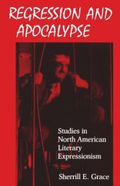 book Regression and Apocalypse: Studies in North American Literary Expressionism