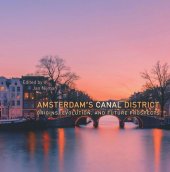 book Amsterdam’s Canal District: Origins, Evolution, and Future Prospects