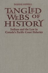 book Tangled Webs of History: Indians and the Law in Canada's Pacific Coast Fisheries