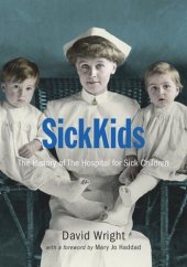 book SickKids: The History of The Hospital for Sick Children