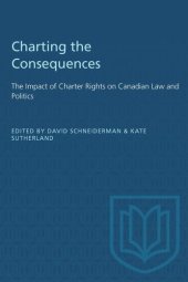 book Charting the Consequences: The Impact of Charter Rights on Canadian Law and Politics