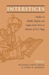 book Interstices: Studies in Late Middle English and Anglo-Latin Texts in Honour of A.G. Rigg