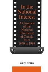 book In the National Interest: A Chronicle of the National Film Board of Canada from 1949 to 1989