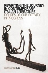 book Rewriting the Journey in Contemporary Italian Literature: Figures of Subjectivity in Progress