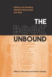 book The Book Unbound: Editing and Reading Medieval Manuscripts and Texts