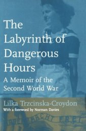 book The Labyrinth of Dangerous Hours: A Memoir of the Second World War