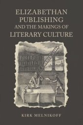 book Elizabethan Publishing and the Makings of Literary Culture