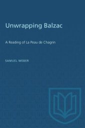 book Unwrapping Balzac: A Reading of La Peau de Chagrin