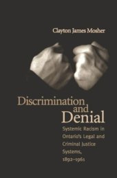 book Discrimination and Denial: Systemic Racism in Ontario's Legal and Criminal Justice System, 1892-1961