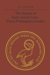 book The Nature of Early Greek Lyric: Three Preliminary Studies