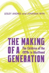 book The Making of a Generation: The Children of the 1970s in Adulthood