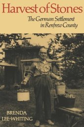 book Harvest of Stones: The German Settlement in Renfrew County