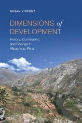book Dimensions of Development: History, Community, and Change in Allpachico, Peru