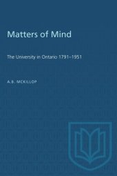 book Matters of Mind: The University in Ontario, 1791-1951