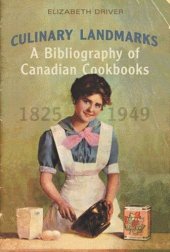 book Culinary Landmarks: A Bibliography of Canadian Cookbooks, 1825-1949