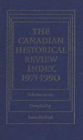 book The Canadian Historical Review Index, 19: Volumes LII-XC