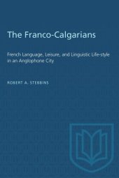 book The Franco-Calgarians: French Language, Leisure, and Linguistic Life-style in an Anglophone City