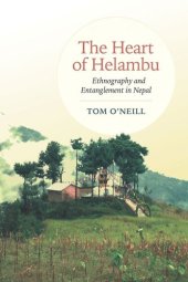 book The Heart of Helambu: Ethnography and Entanglement in Nepal