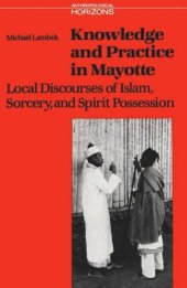 book Knowledge and Practice in Mayotte: Local Discourses of Islam, Sorcery and Spirit Possession