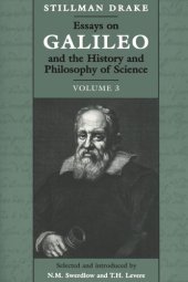 book Essays on Galileo and the History and Philosophy of Science: Volume 3