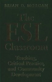 book The ESL Classroom: Teaching, Critical Practice, and Community Development