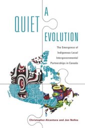 book A Quiet Evolution: The Emergence of Indigenous-Local Intergovernmental Partnerships in Canada