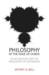 book Philosophy at the Edge of Chaos: Gilles Deleuze and the Philosophy of Difference