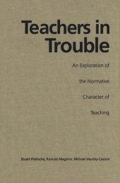 book Teachers in Trouble: An Exploration of the Normative Character of Teaching