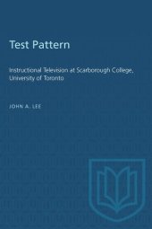 book Test Pattern: Instructional Television at Scarborough College, University of Toronto