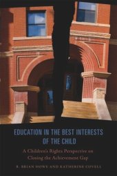 book Education in the Best Interests of the Child: A Children's Rights Perspective on Closing the Achievement Gap