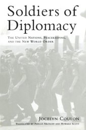 book Soldiers of Diplomacy: The United Nations, Peacekeeping, and the New World Order