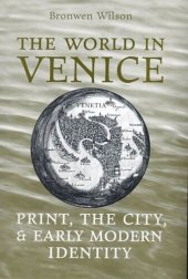 book The World in Venice: Print, the City, and Early Modern Identity