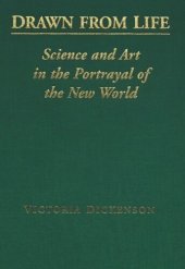 book Drawn from Life: Science and Art in the Portrayal of the New World