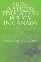 book First Nations Education Policy in Canada: Progress or Gridlock?