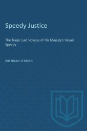 book Speedy Justice: The Tragic Last Voyage of His Majesty's Vessel Speedy