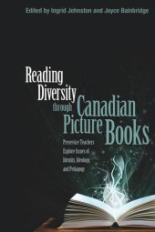 book Reading Diversity through Canadian Picture Books: Preservice Teachers Explore Issues of Identity, Ideology, and Pedagogy