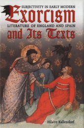 book Exorcism and Its Texts: Subjectivity in Early Modern Literature of England and Spain