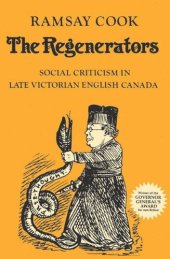 book The Regenerators: Social Criticism in Late Victorian English Canada