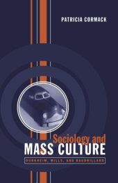 book Sociology and Mass Culture: Durkheim, Mills, and Baudrillard